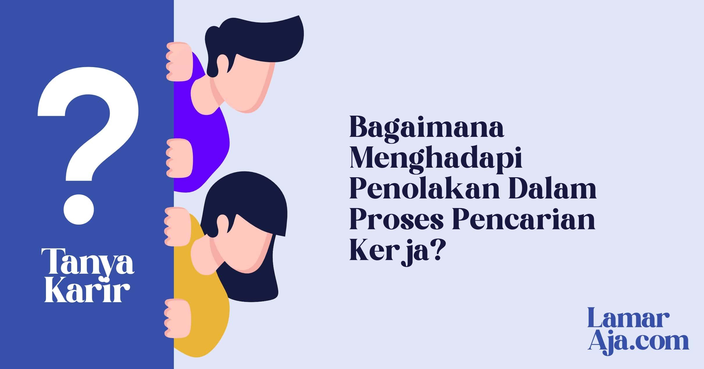 Bagaimana Menghadapi Penolakan Dalam Proses Pencarian Kerja?